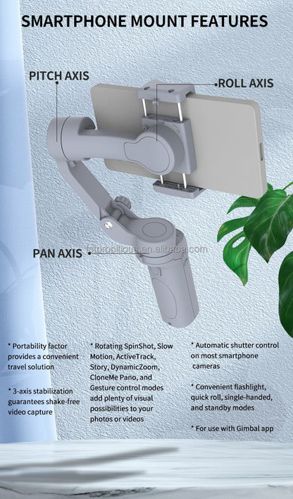 Handheld Gimbal – A 3-Axis smartphone stabilizer designed for smooth, cinematic video capture with smart features like face tracking and time lapse.